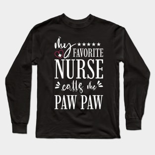 My Favorite Nurse Calls Me PawPaw Gift Long Sleeve T-Shirt